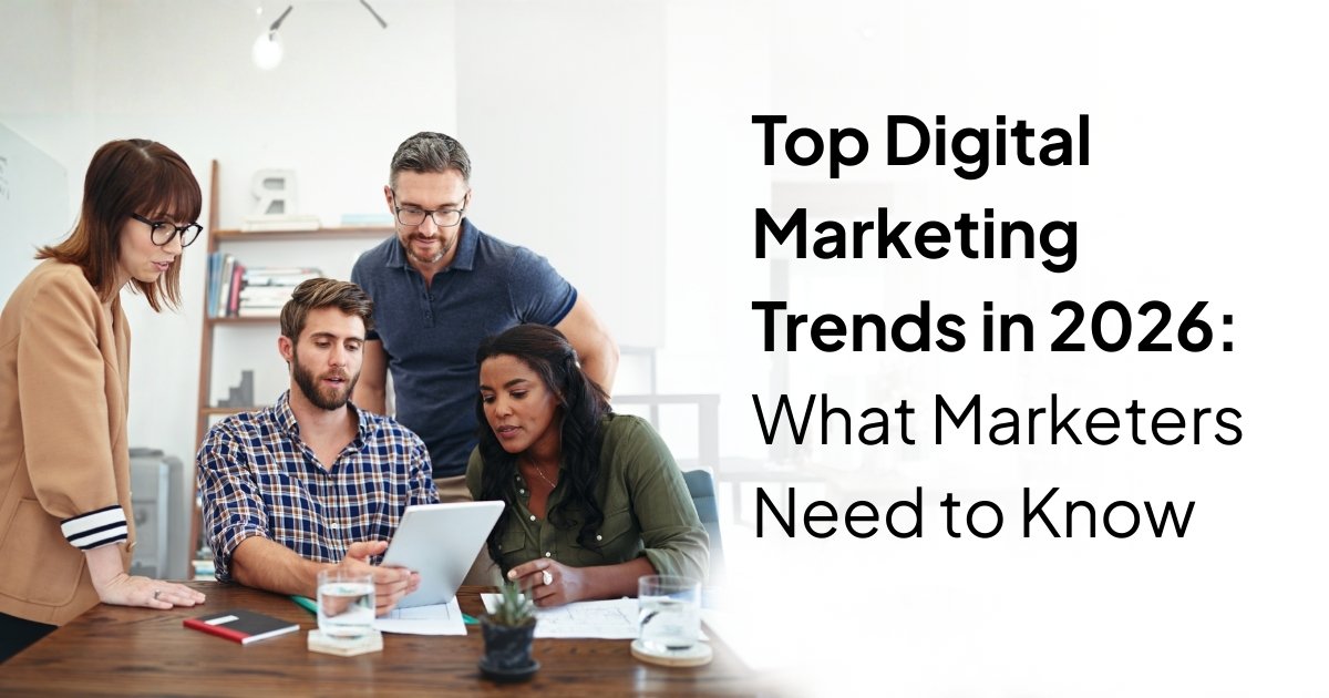 Top 5 Digital Marketing Trends in 2026: Key Insights