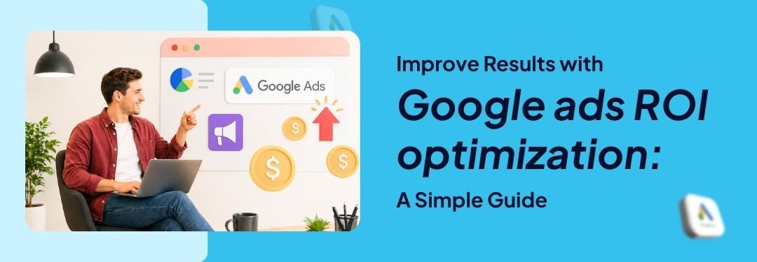 Google ads ROI optimization
